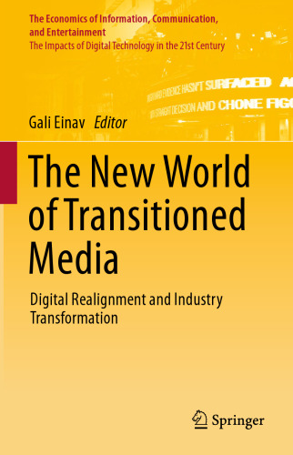 The New World of Transitioned Media: Digital Realignment and Industry Transformation