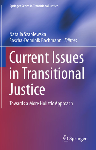 Current Issues in Transitional Justice: Towards a More Holistic Approach
