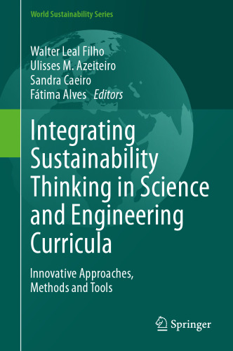 Integrating Sustainability Thinking in Science and Engineering Curricula: Innovative Approaches, Methods and Tools
