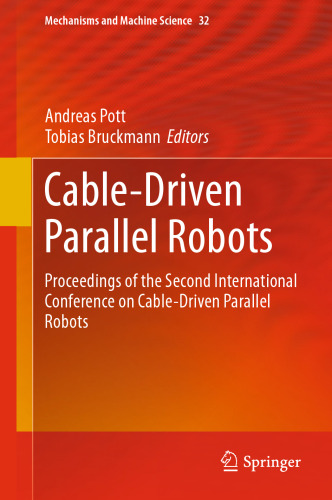 Cable-Driven Parallel Robots: Proceedings of the Second International Conference on Cable-Driven Parallel Robots