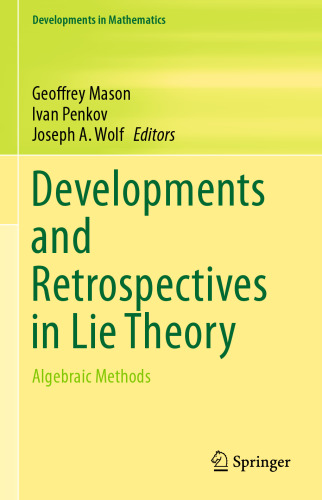 Developments and Retrospectives in Lie Theory: Algebraic Methods