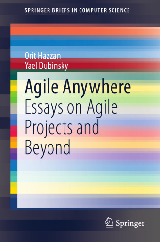 Agile Anywhere: Essays on Agile Projects and Beyond