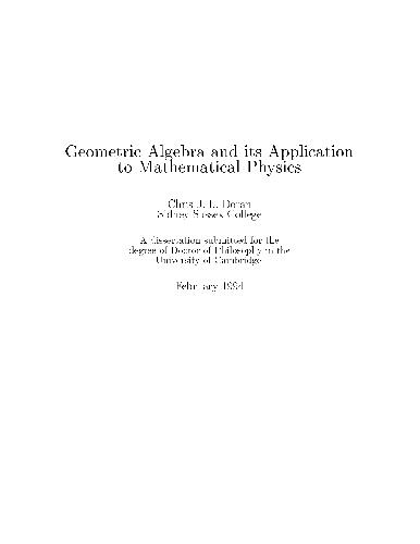 Geometric Algebra and its Application to Mathematical Physics