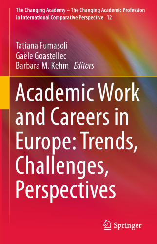 Academic Work and Careers in Europe: Trends, Challenges, Perspectives