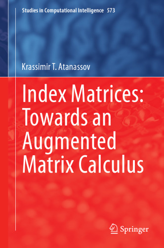 Index Matrices: Towards an Augmented Matrix Calculus