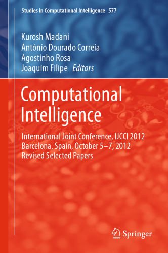 Computational Intelligence: International Joint Conference, IJCCI 2012 Barcelona, Spain, October 5-7, 2012 Revised Selected Papers