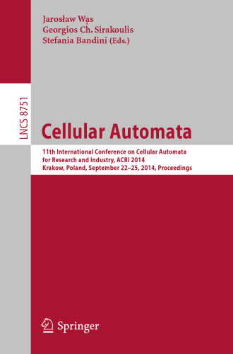 Cellular Automata: 11th International Conference on Cellular Automata for Research and Industry, ACRI 2014, Krakow, Poland, September 22-25, 2014. Proceedings