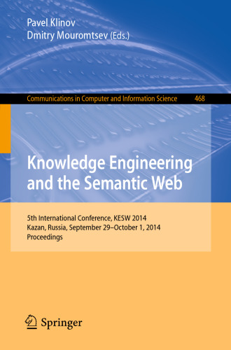 Knowledge Engineering and the Semantic Web: 5th International Conference, KESW 2014, Kazan, Russia, September 29–October 1, 2014. Proceedings