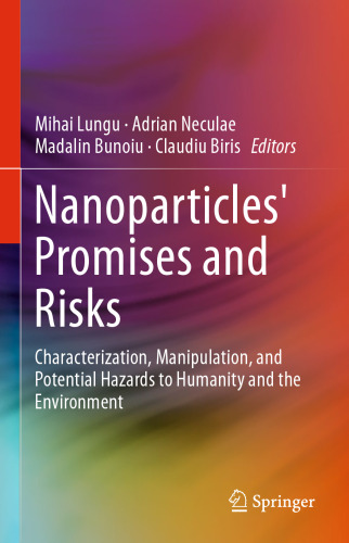 Nanoparticles' Promises and Risks: Characterization, Manipulation, and Potential Hazards to Humanity and the Environment
