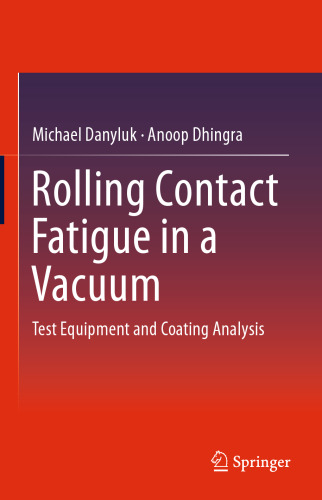 Rolling Contact Fatigue in a Vacuum: Test Equipment and Coating Analysis