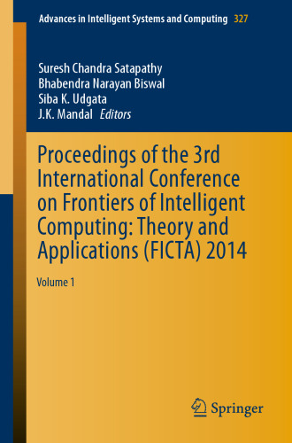 Proceedings of the 3rd International Conference on Frontiers of Intelligent Computing: Theory and Applications (FICTA) 2014: Volume 1