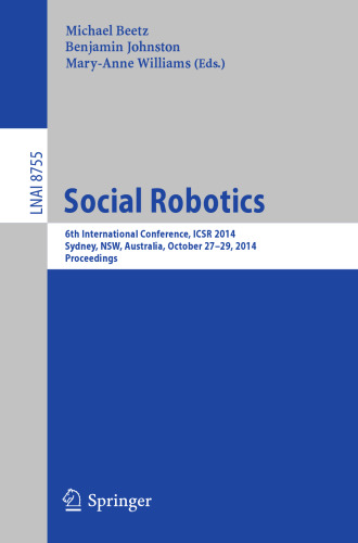 Social Robotics: 6th International Conference, ICSR 2014, Sydney, NSW, Australia, October 27-29, 2014. Proceedings