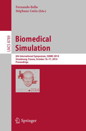 Biomedical Simulation: 6th International Symposium, ISBMS 2014, Strasbourg, France, October 16-17, 2014. Proceedings