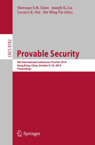 Provable Security: 8th International Conference, ProvSec 2014, Hong Kong, China, October 9-10, 2014. Proceedings