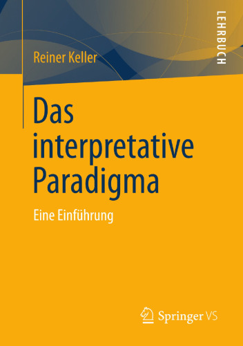 Das Interpretative Paradigma: Eine Einführung