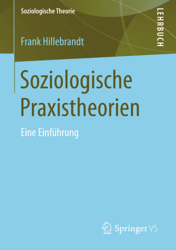 Soziologische Praxistheorien: Eine Einführung