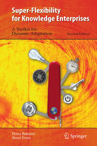 Super-Flexibility for Knowledge Enterprises: A Toolkit for Dynamic Adaptation