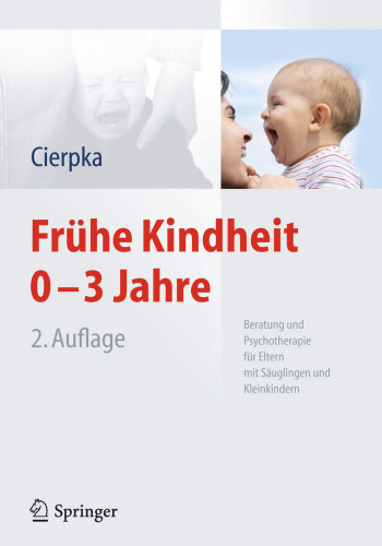 Frühe Kindheit 0-3 Jahre: Beratung und Psychotherapie für Eltern mit Säuglingen und Kleinkindern