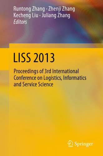 LISS 2013: Proceedings of 3rd International Conference on Logistics, Informatics and Service Science