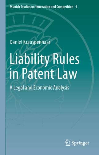 Liability Rules in Patent Law: A Legal and Economic Analysis