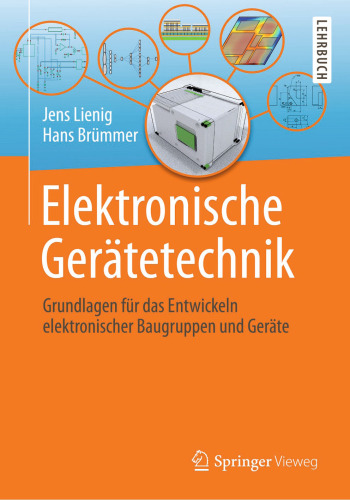 Elektronische Gerätetechnik: Grundlagen für das Entwickeln elektronischer Baugruppen und Geräte