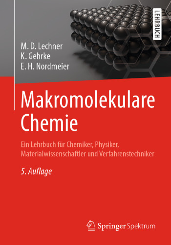 Makromolekulare Chemie: Ein Lehrbuch für Chemiker, Physiker, Materialwissenschaftler und Verfahrenstechniker