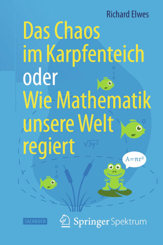 Das Chaos im Karpfenteich oder Wie Mathematik unsere Welt regiert