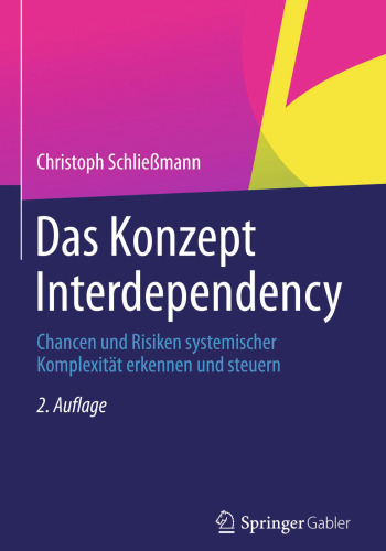 Das Konzept Interdependency: Chancen und Risiken systemischer Komplexität erkennen und steuern