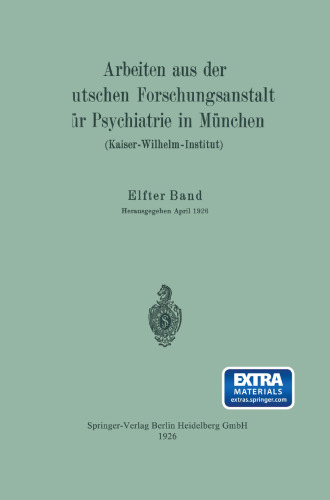 Arbeiten aus der Deutschen Forschungsanstalt für Psychiatrie in München (Kaiser-Wilhelm-Institut)