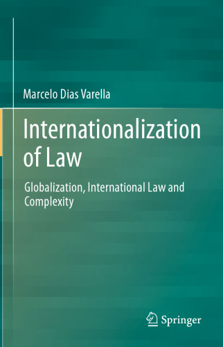 Internationalization of Law: Globalization, International Law and Complexity