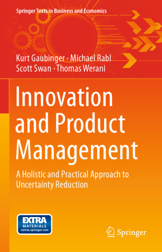 Innovation and Product Management: A Holistic and Practical Approach to Uncertainty Reduction