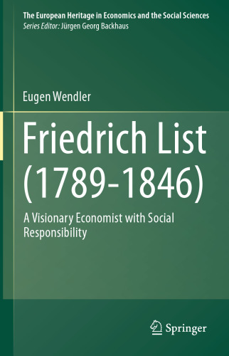 Friedrich List (1789-1846): A Visionary Economist with Social Responsibility