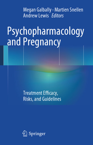 Psychopharmacology and Pregnancy: Treatment Efficacy, Risks, and Guidelines