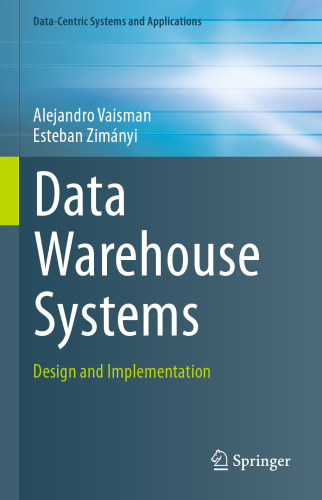 Data Warehouse Systems: Design and Implementation