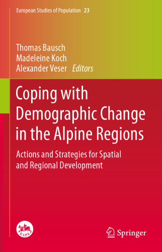 Coping with Demographic Change in the Alpine Regions: Actions and Strategies for Spatial and Regional Development