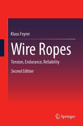 Wire Ropes: Tension, Endurance, Reliability