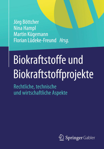 Biokraftstoffe und Biokraftstoffprojekte: Rechtliche, technische und wirtschaftliche Aspekte