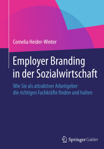 Employer Branding in der Sozialwirtschaft: Wie Sie als attraktiver Arbeitgeber die richtigen Fachkräfte finden und halten