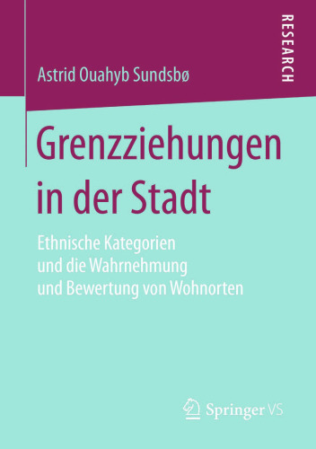 Grenzziehungen in der Stadt: Ethnische Kategorien und die Wahrnehmung und Bewertung von Wohnorten