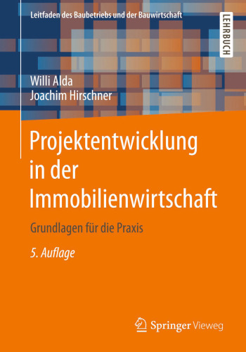 Projektentwicklung in der Immobilienwirtschaft: Grundlagen für die Praxis