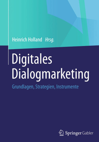 Digitales Dialogmarketing: Grundlagen, Strategien, Instrumente