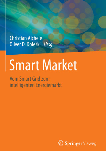 Smart Market: Vom Smart Grid zum intelligenten Energiemarkt