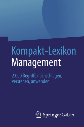 Kompakt-Lexikon Management: 2.000 Begriffe nachschlagen, verstehen, anwenden