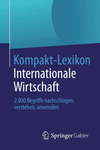 Kompakt-Lexikon Internationale Wirtschaft: 2.000 Begriffe nachschlagen, verstehen, anwenden