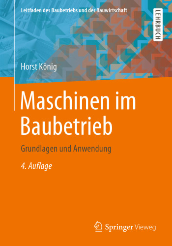 Maschinen im Baubetrieb: Grundlagen und Anwendung