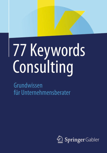 77 Keywords Consulting: Grundwissen für Unternehmensberater
