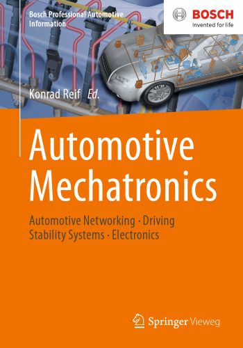 Automotive Mechatronics: Automotive Networking, Driving Stability Systems, Electronics