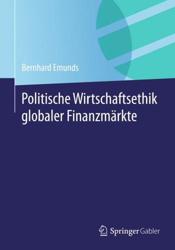 Politische Wirtschaftsethik globaler Finanzmärkte