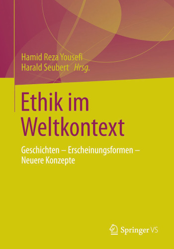 Ethik im Weltkontext: Geschichten - Erscheinungsformen - Neuere Konzepte