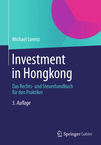 Investment in Hongkong: Das Rechts- und Steuerhandbuch für den Praktiker